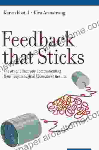 Feedback That Sticks: The Art Of Effectively Communicating Neuropsychological Assessment Results