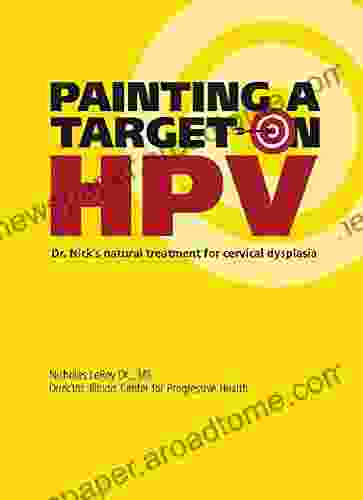 Painting a Target on HPV: Dr Nick s natural treatment for cervical dysplasia