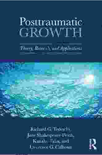 Posttraumatic Growth: Theory Research And Applications