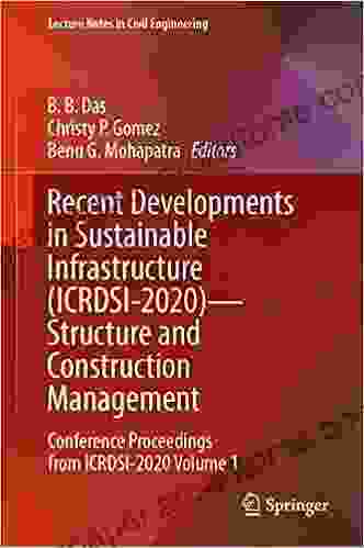 Recent Developments In Sustainable Infrastructure (ICRDSI 2024) Structure And Construction Management: Conference Proceedings From ICRDSI 2024 Volume 1 (Lecture Notes In Civil Engineering 221)