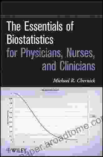 The Essentials Of Biostatistics For Physicians Nurses And Clinicians