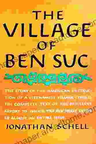 Village Of Ben Suc Jonathan Schell