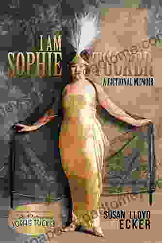 I am Sophie Tucker: A Fictional Memoir