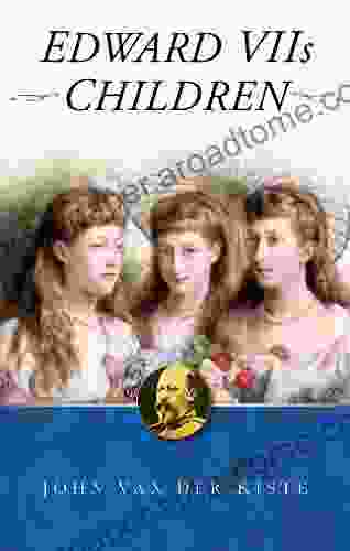 Edward VII S Children John Van Der Kiste