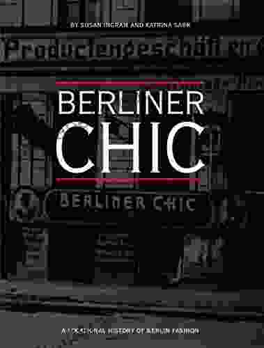 Berliner Chic: A Locational History of Berlin Fashion (ISSN)