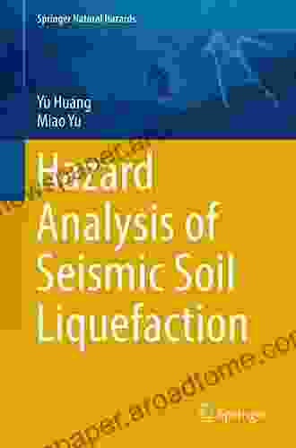 Hazard Analysis of Seismic Soil Liquefaction (Springer Natural Hazards)