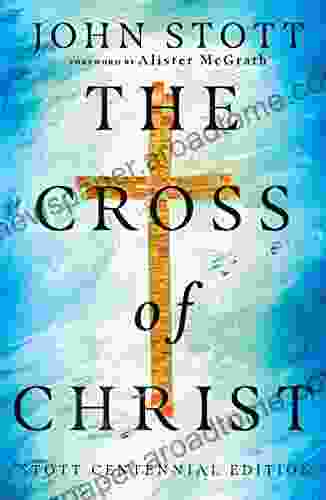 The Cross of Christ John R W Stott