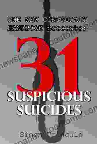 The New Conspiracy Handbook Presents: 31 Suspicious Suicides