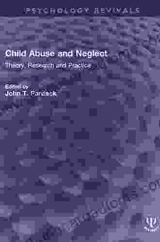 Child Abuse And Neglect: Theory Research And Practice (Psychology Revivals)