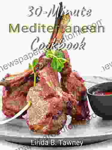 30 Minute Mediterranean Diet Cookbook Linda B Tawney