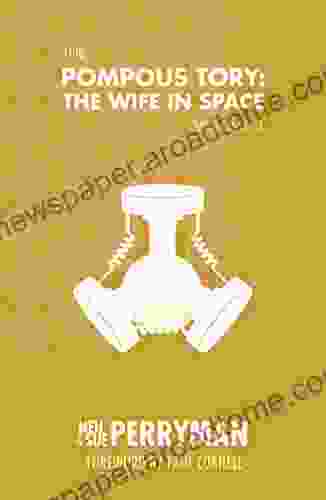 The Pompous Tory: The Wife In Space Volume 3