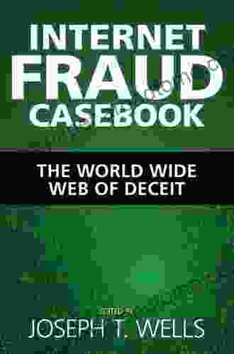 Internet Fraud Casebook: The World Wide Web of Deceit