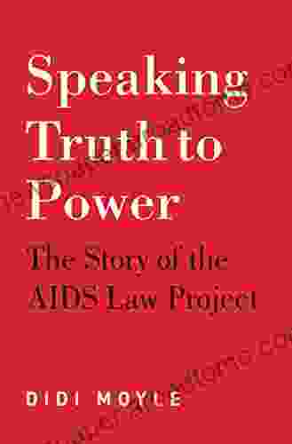 Speaking Truth To Power: The Story Of The AIDS Law Project