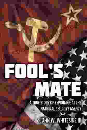 Fool s Mate: A True Story of Espionage at the National Security Agency