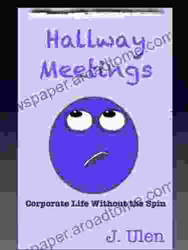 Hallway Meetings: Corporate Life Without the Spin