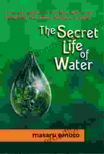 The Secret Life Of Water