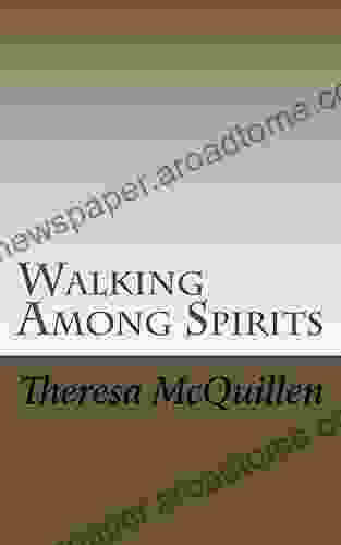 Walking Among Spirits John N Maclean