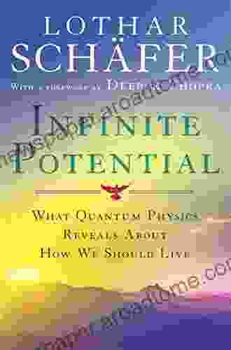 Infinite Potential: What Quantum Physics Reveals About How We Should Live