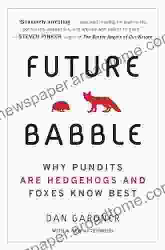 Future Babble: Why Pundits Are Hedgehogs And Foxes Know Best