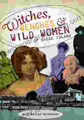 Witches Wenches Wild Women Of Rhode Island (Wicked)