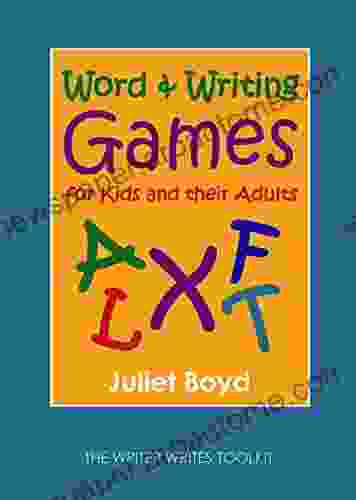 Word and Writing Games for Kids and their Adults (The Writer Writes Toolkit)